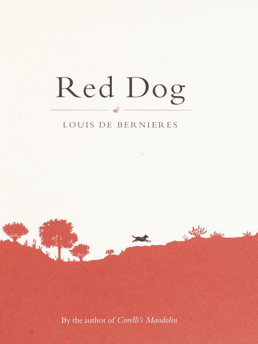 Title details for Red Dog by Louis de Bernieres - Available